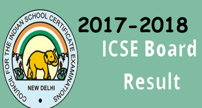 ICSE  & ISC BOARD RESULTS 2018 RELEASED